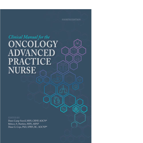 Clinical Manual for the Oncology Advanced Practice Nurse, 4th Edition